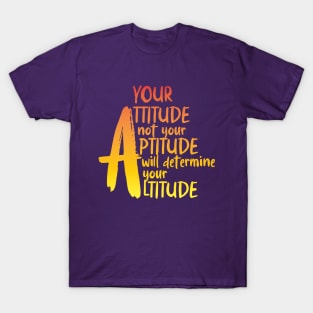 It's all about attitude, text art design T-Shirt